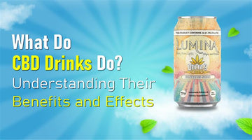 What Do CBD Drinks Do? Understanding Their Benefits and Effects