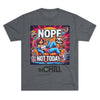 Nope, Not Today TShirt